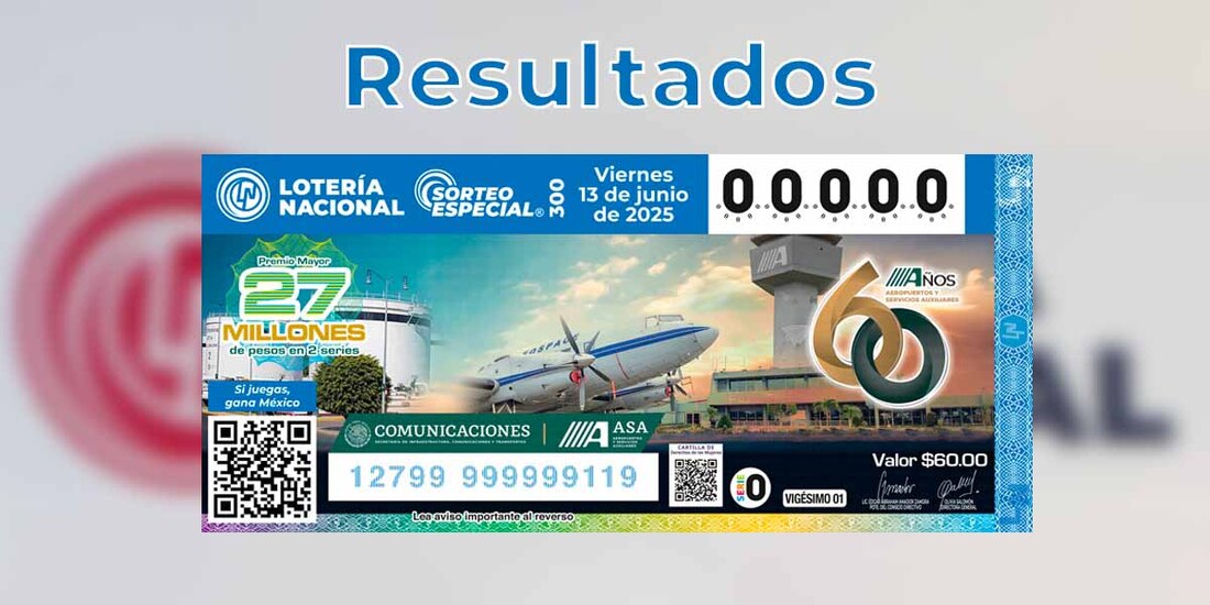 Sorteo Especial 300. Resultados del 13 de junio del 2025 de Lotería Nacional.