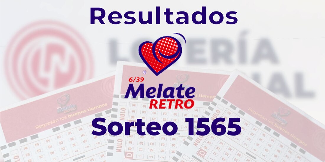 Resultados del Melate Retro en su sorteo 1565, celebrado este 16 de septiembre del 2025.