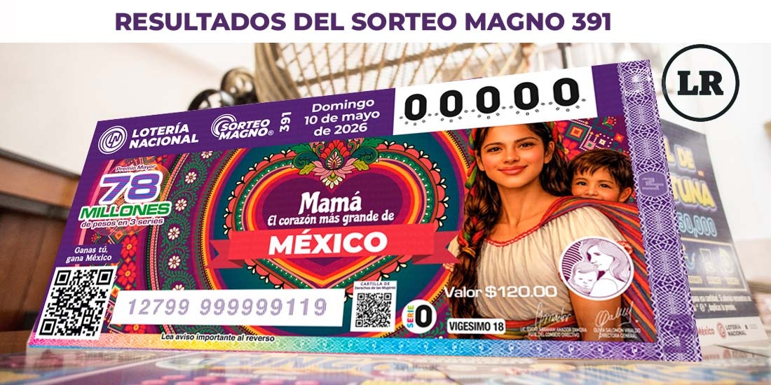Resultados del Sorteo Magno 391 del 10 de mayo de 2026 de Lotería Nacional.