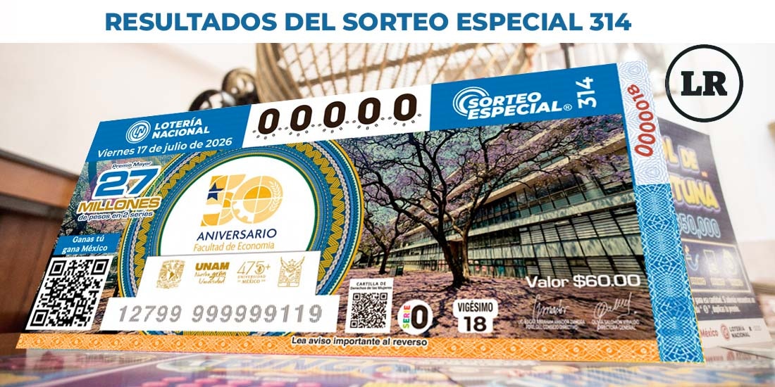 Sorteo Especial 314: Resultados del 17 de julio del 2026 de Lotería Nacional.