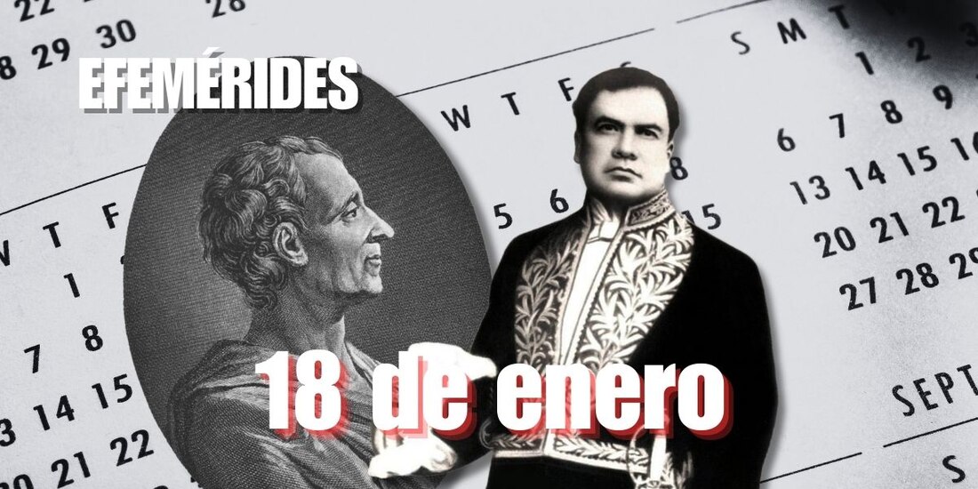 Estas son las efemérides de hoy, 18 de enero.