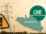 CFE advierte apagón eléctrico en comunidades de Guerrero, ¡toma precauciones!