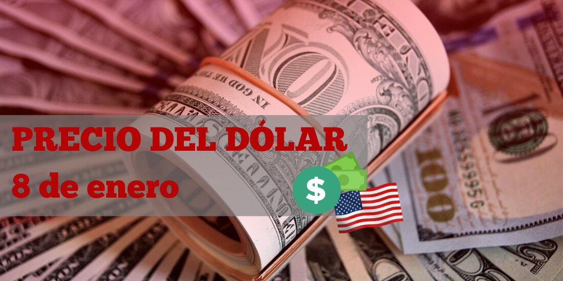Este es el precio del dólar hoy 8 de enero