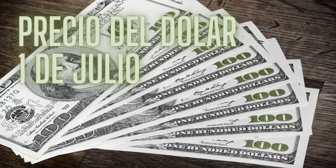 Este es el precio del dólar HOY lunes 1 de julio.