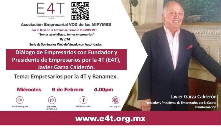 Invitación al diálogo entre empresarios y el fundador de la Asociación Empresarios por la 4T, Javier Garza Calderón.