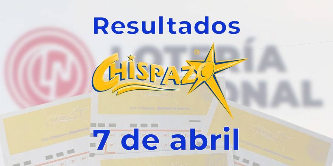 Resultados del Chispazo de hoy 7 de abril del 2025.