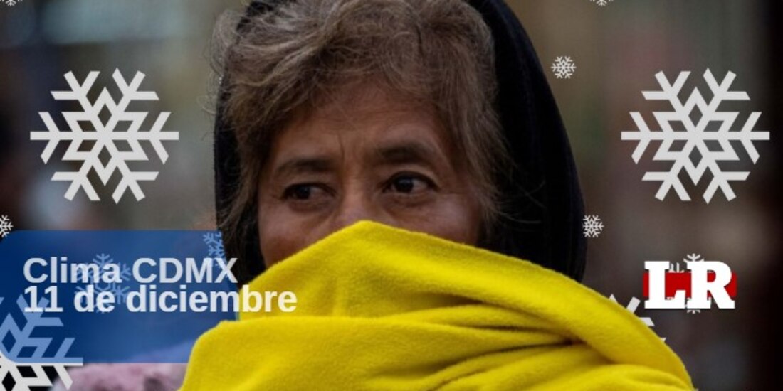 El clima en la CDMX será muy frío este 11 de diciembre.