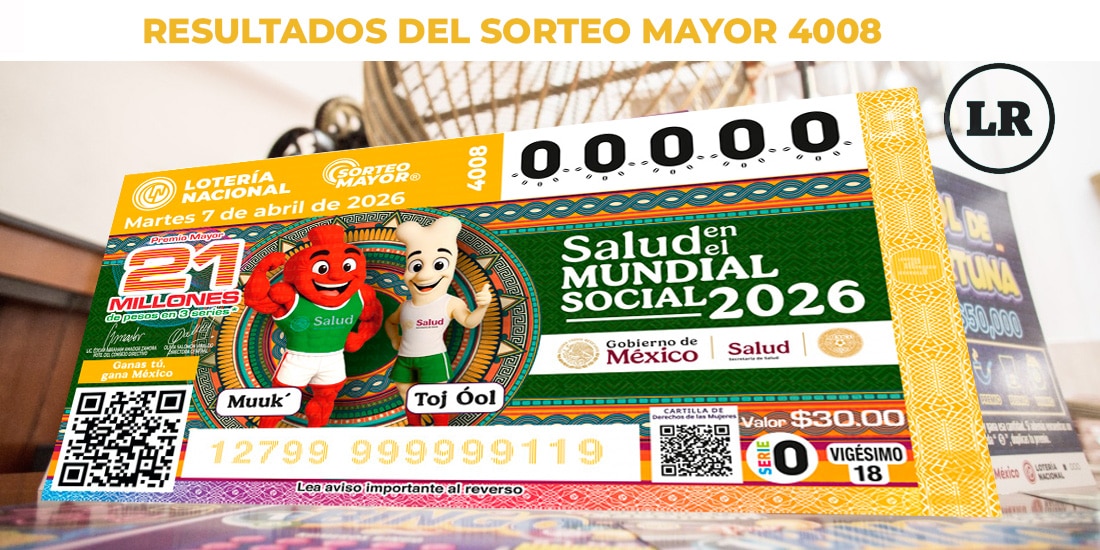 Resultados Sorteo Mayor 4008 del 7 de abril de 2026 de Lotería Nacional.