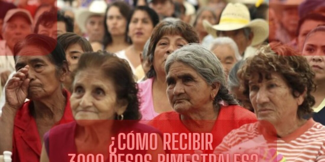 Así es como podrás recibir estos 3,000 pesos bimestrales en México.