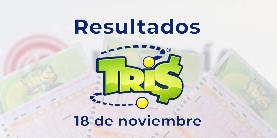 Resultados del Tris de hoy 18 de noviembre del 2024.