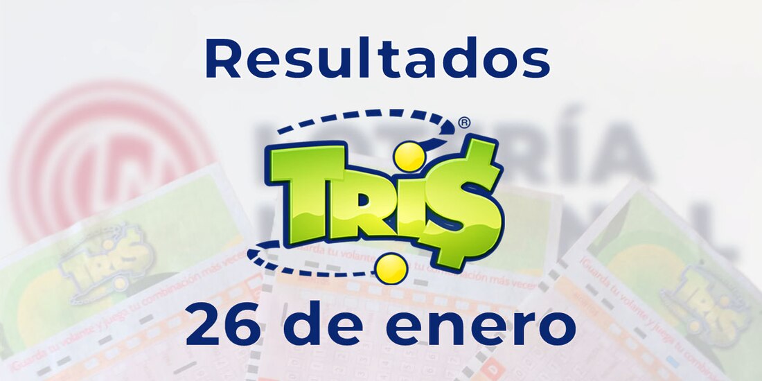 Resultados del Tris de hoy 26 de enero del 2025.