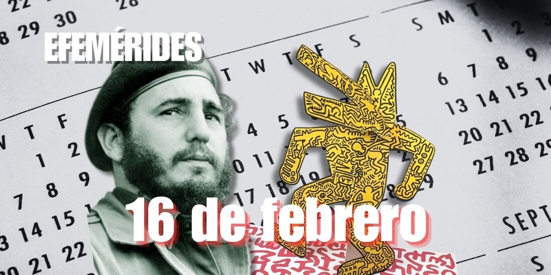 Estas son las efemérides de hoy, 16 de febrero.