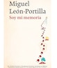 Recuerdos de un viajero. Soy mi memoria, de Miguel León-Portilla