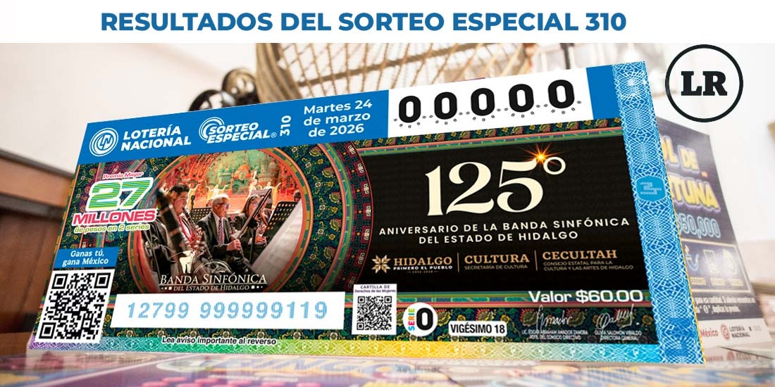 Sorteo Especial 310: Resultados del 24 de marzo del 2026 de Lotería Nacional.