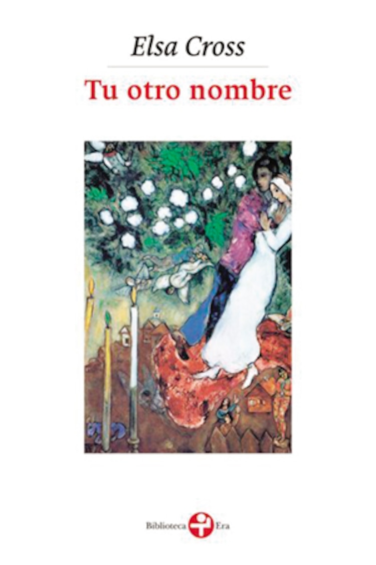 Tu otro nombre, Autora Elsa Cross