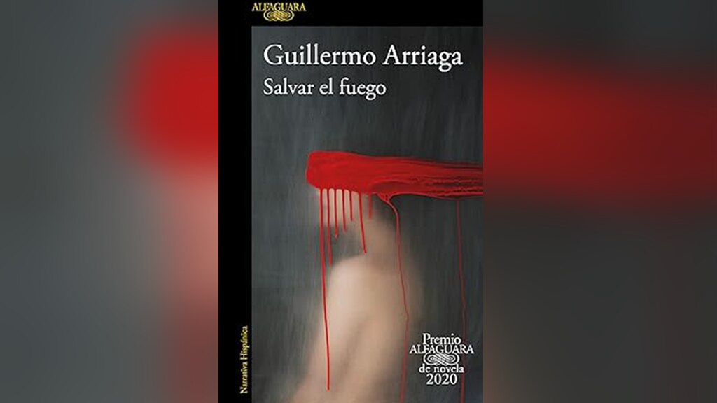 Portada del libro "Guillermo Arriaga. Salvar el fuego"