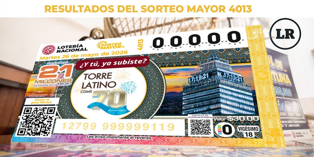 Resultados Sorteo Mayor 4013 del 26 de mayo de 2026 de Lotería Nacional.