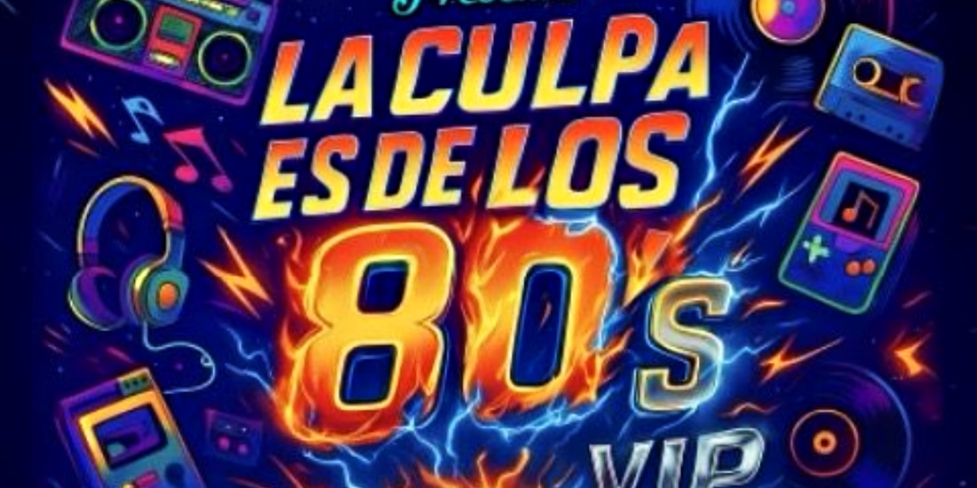 La Culpa es de los 80s VIP