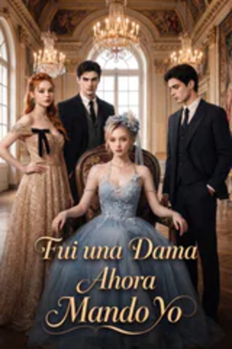 Fui una dama, ahora mando yo, ¿Dónde ver el drama?
