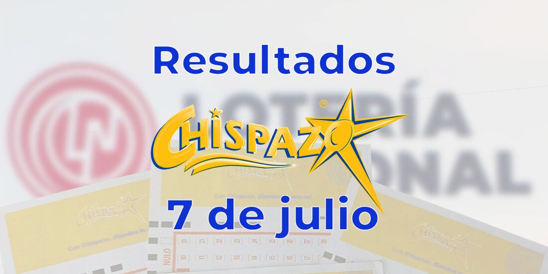 Resultados del Chispazo de hoy 7 de julio del 2025.