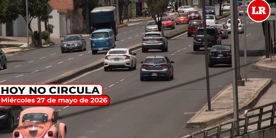 Te compartimos las restricciones del Hoy No Circula para este miércoles 27 de mayo de 2026 en la Zona Metropolitana del Valle de México.
