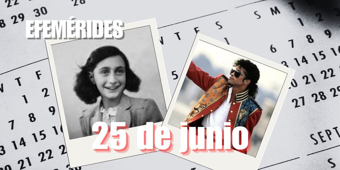 Estas son las efemérides de hoy, 25 de junio.