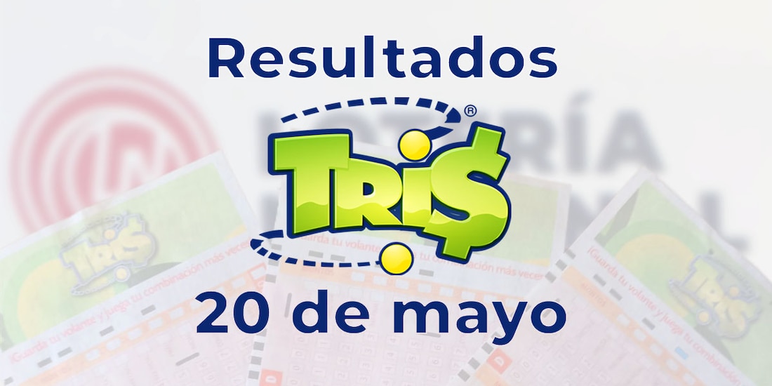Resultados del Tris de hoy 20 de mayo del 2025.
