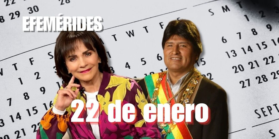 Estas son las efemérides de hoy, 22 de enero.