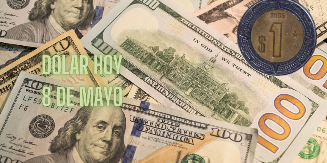 Este es el precio del dólar este miércoles 8 de mayo en México.Google / La Razón.