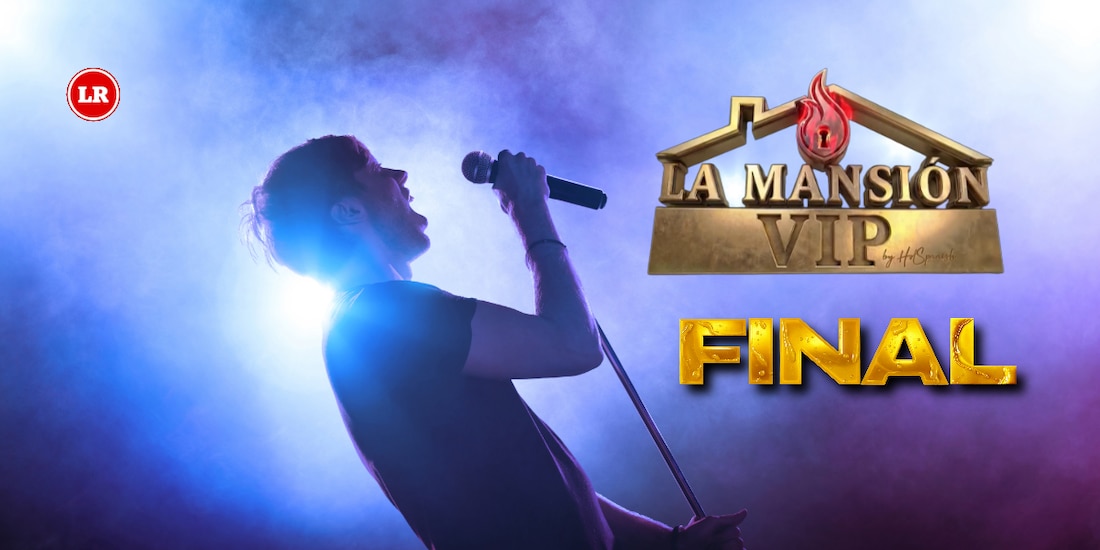 ¿Quiénes cantarán en la final de La Mansión VIP?