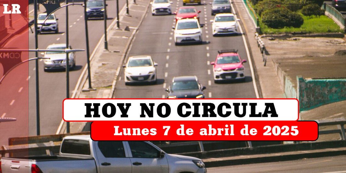 Revisa en La Razón qué autos deben descansar este lunes 7 de abril de 2025 por el Hoy No Circula.