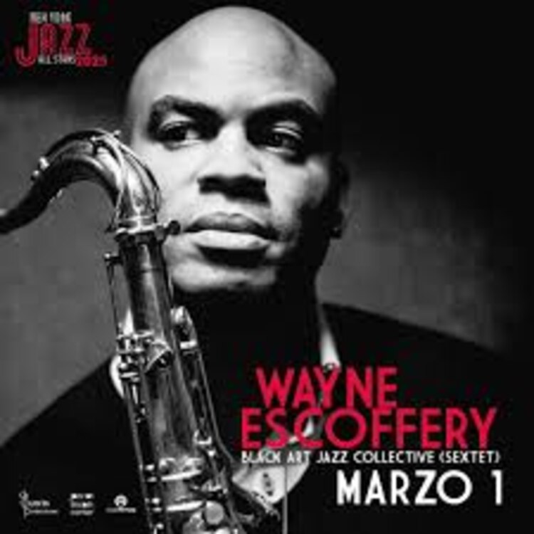 NY Jazz All Stars. WAYNE ESCOFFERY & BLACK ART JAZZ COLLECTIVE (SEXTET)