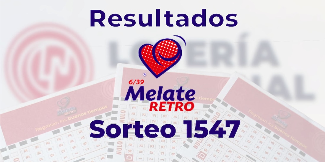 Resultados del Melate Retro en su sorteo 1547, celebrado este 15 de julio del 2025.
