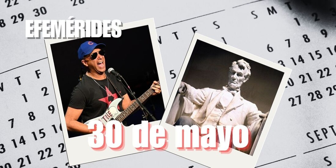 Estas son las efemérides de hoy, 30 de mayo.