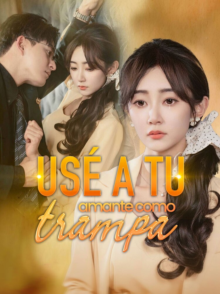 Usé a tu amante como trampa