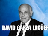 PERFIL de David Garza Lagüera, empresario mexicano que falleció el 3 de enero.