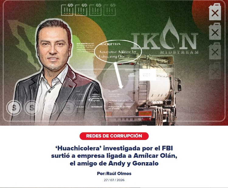 Reportaje de MCCI sobre empresa relacionada con amigo de "Andy" con presuntos vínculos con huachicol fiscal.