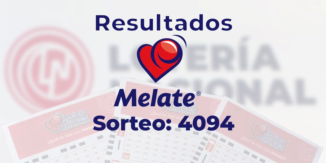 Resultados del sorteo 4094 del Melate, Revancha y Revanchita de este 10 de agosto del 2025.