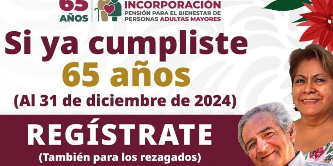 El registro a la Pensión Bienestar comenzó para quienes cumplan 65 años antes de terminar el 2024.