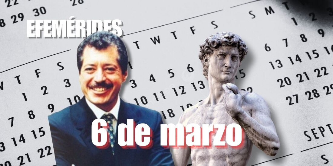 Estas son las efemérides de hoy, 6 de marzo.