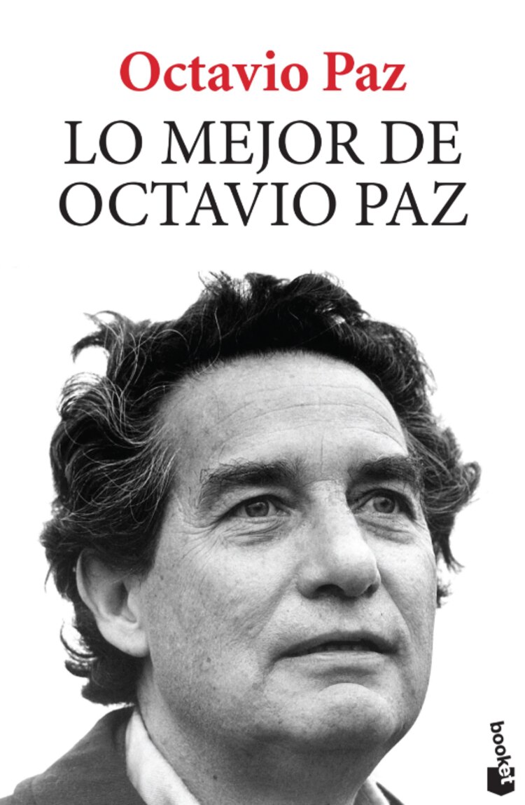 Lo mejor de Octavio Paz
Autor: Octavio Paz
Género: Poesía/ensayo
Editorial:
Booket/Planeta
