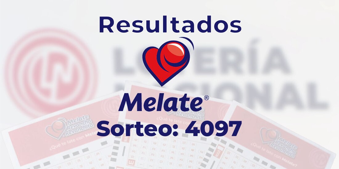 Resultados del sorteo 4097 del Melate, Revancha y Revanchita de este 17 de agosto del 2025.