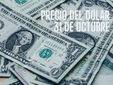 Este es el precio del dólar hoy 31 de octubre de 2024.