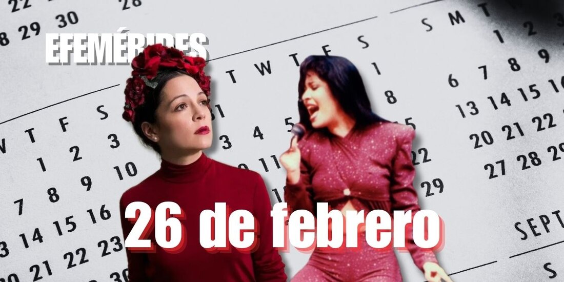Estas son las efemérides de hoy, 26 de febrero.