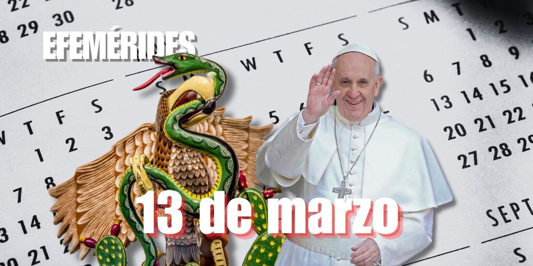 Estas son las efemérides de hoy, 13 de marzo.