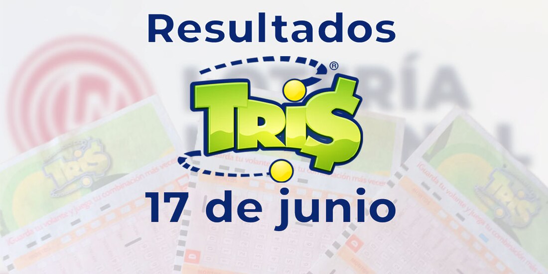 Resultados del Tris de hoy 17 de junio del 2025.