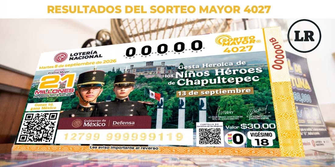Resultados Sorteo Mayor 4027 del 8 de septiembre de 2026 de Lotería Nacional.