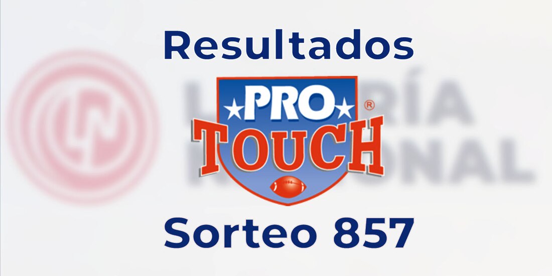 Resultados del Protouch 857: checa la quiniela ganadora.