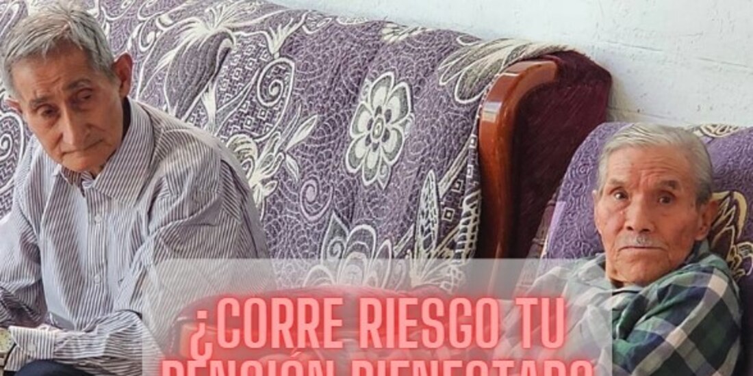 La Pensión Bienestar ¿corre riesgo si no haces este trámite?