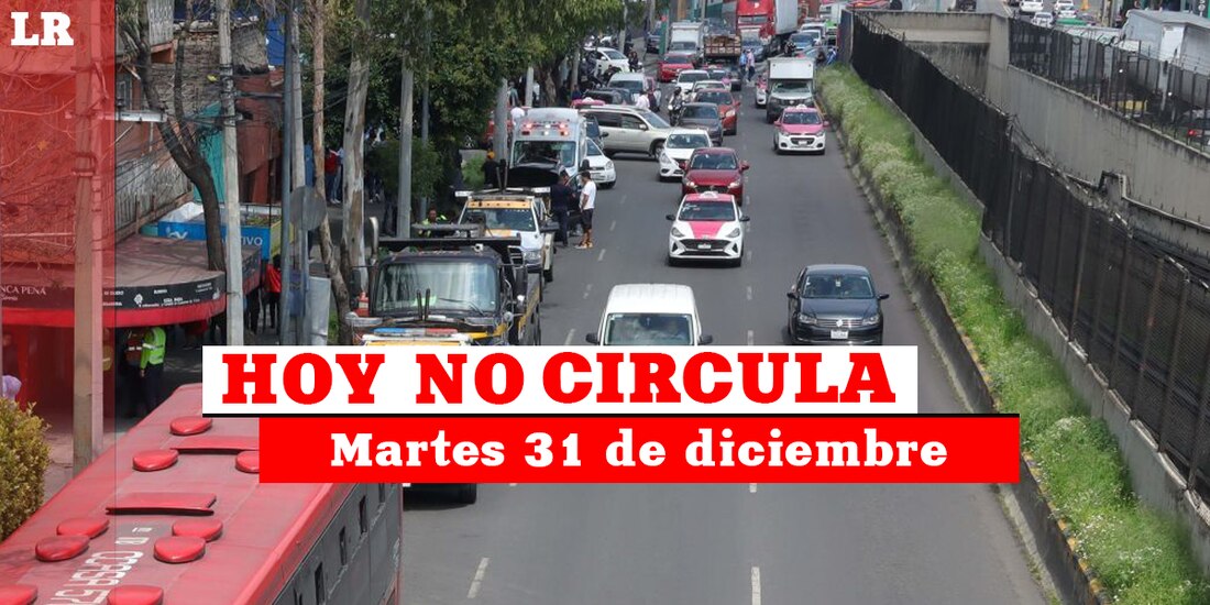 Te contamos cómo aplica el Hoy No Circula este 31 de diciembre.